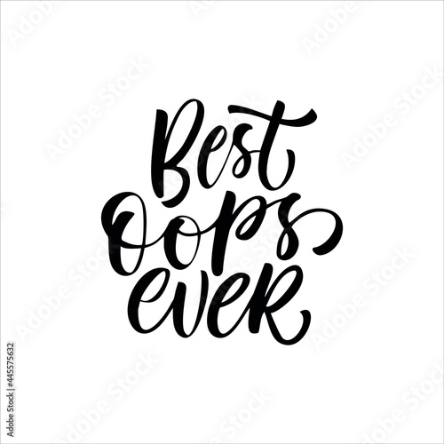 Lettering “Best Oops Ever” for pregnant party