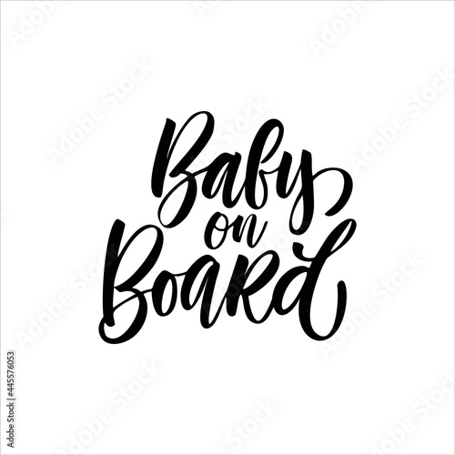 Isolated lettering “Baby on board”. Suitable for pregnant