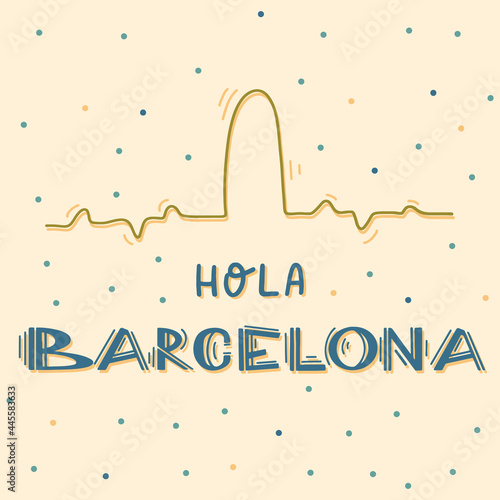 Photography "Hola Barcelona" (Hello Barcelona) type for your design.