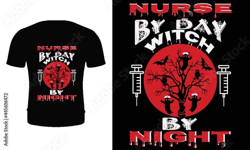 Nurse by day witch by night t shirt design template. Halloween party t shirt. Typography, quote, vector, Halloween t shirt design. Halloween t shirt for nurse. Halloween day t shirt design.