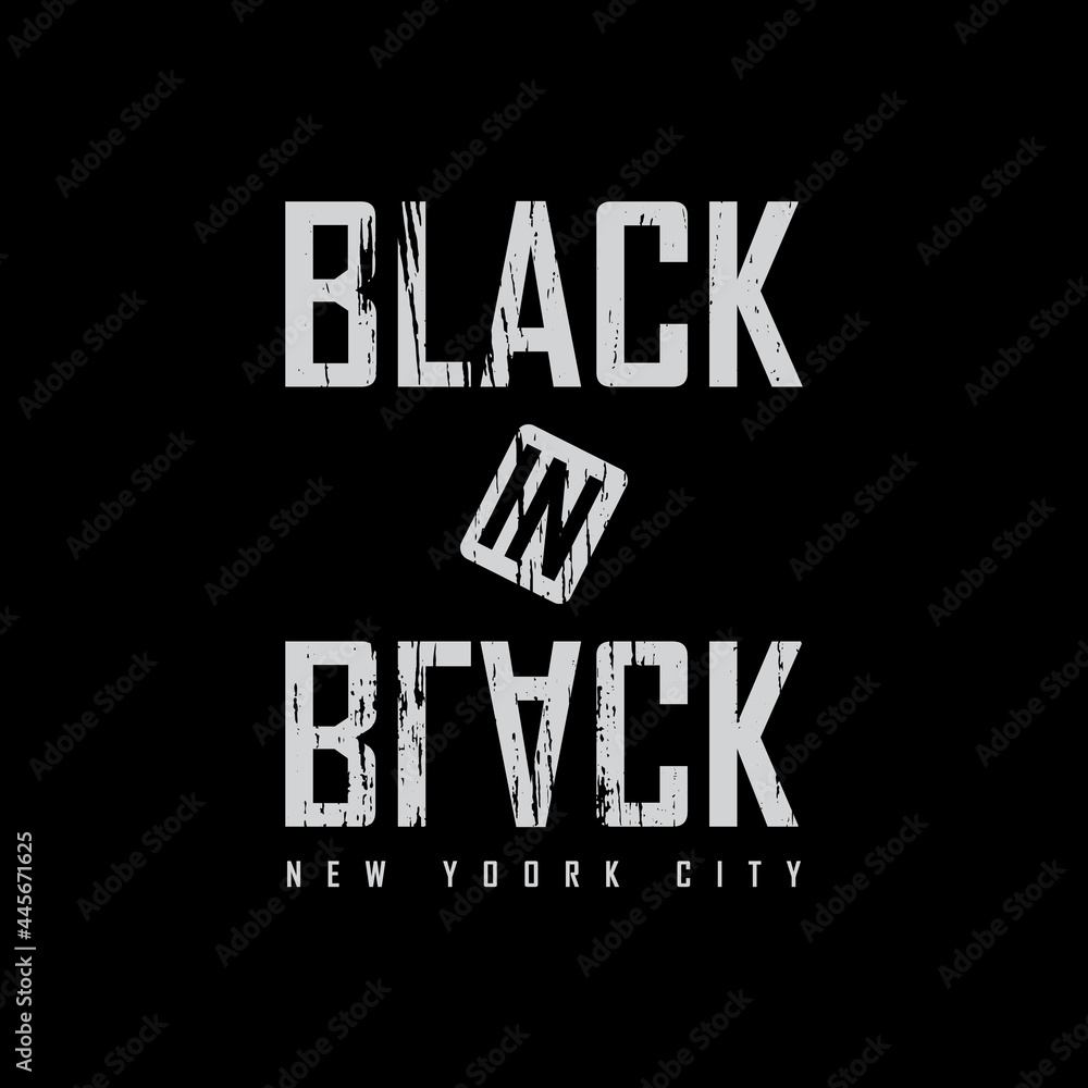 Black in black, illustration typography. perfect for t shirt design