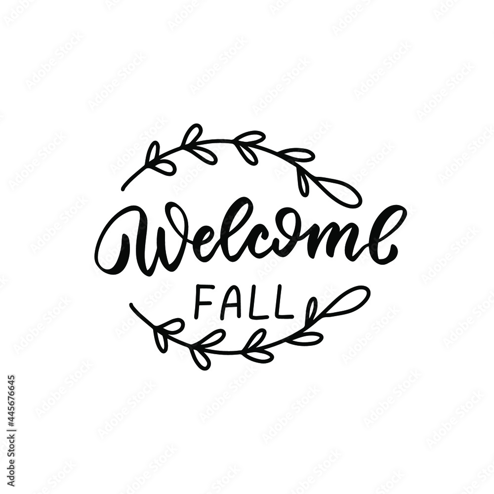 Welcome fall. Happy harvest quote. Autumn thanksgiving hand lettering phrase