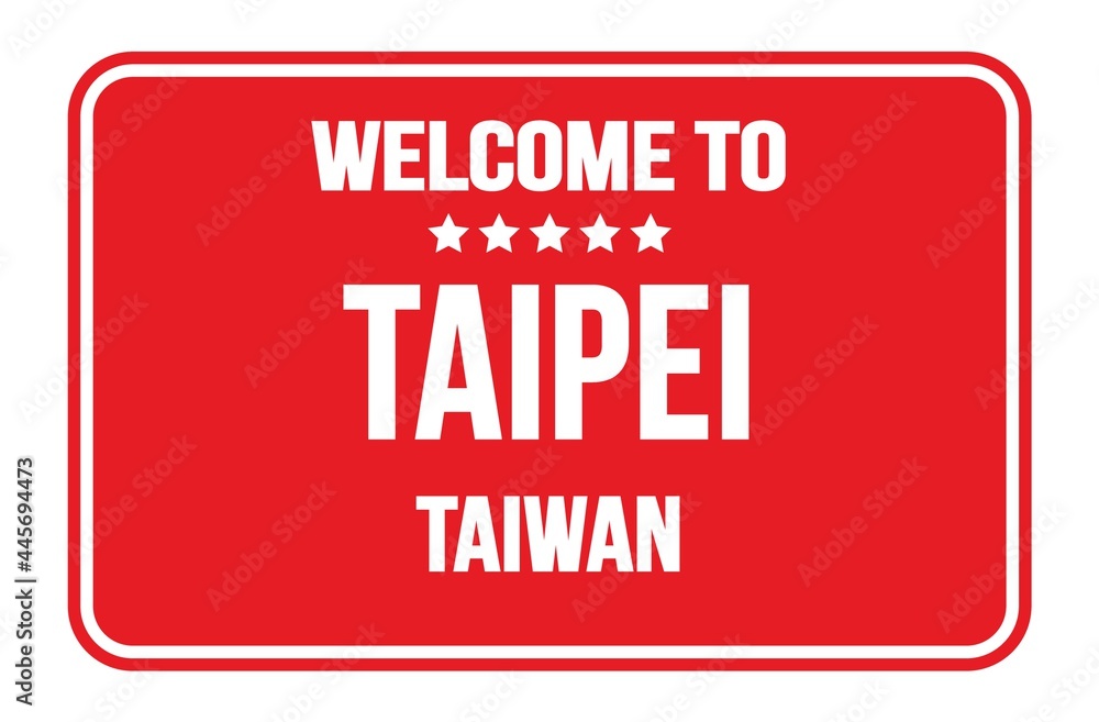 WELCOME TO TAIPEI - TAIWAN, words written on red street sign stamp WELCOME TO TAIPEI - TAIWAN, words written on red street sign stamp