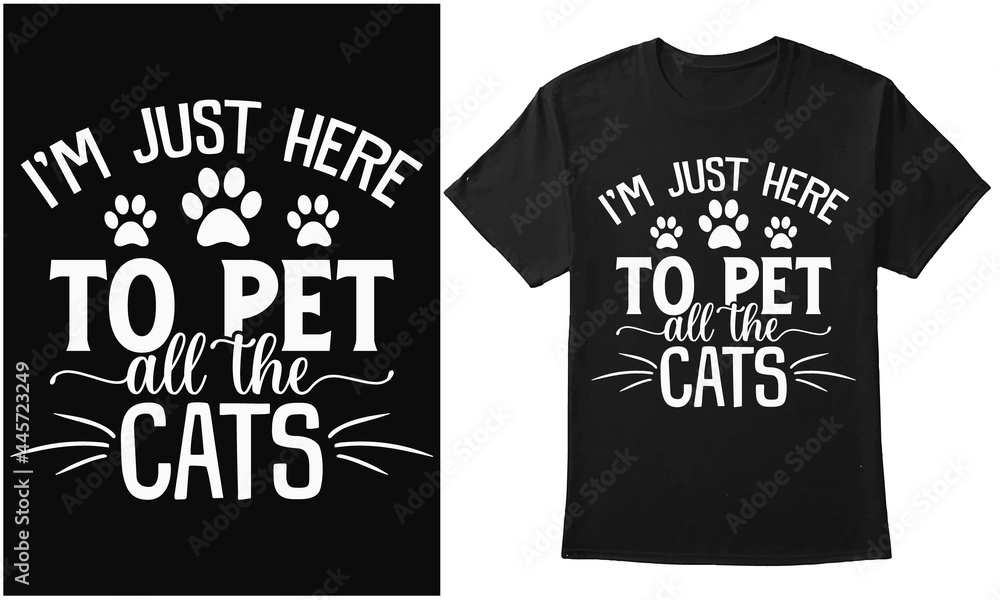 I'm Just Here To Pet All The Cats. Cat Typography With Cat Paw Vector Design For T-Shirt, Banner, Poster, Mug, Etc I'm Just Here To Pet All The Cats. Cat Typography With Cat Paw Vector Design For T-Shirt, Banner, Poster, Mug, Etc