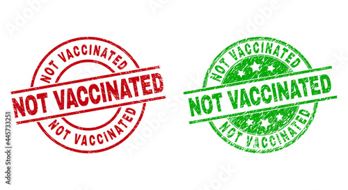 Round NOT VACCINATED stamps. Flat vector distress badges with NOT VACCINATED phrase inside circle and lines, using red and green colors. Watermarks with distress texture.