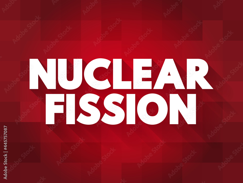 Nuclear fission text quote, concept background Nuclear fission text quote, concept background