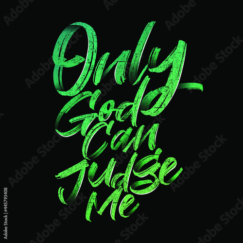 Typography Design - Only God Can Judge Me High Quality Design for Sticker, T-shirt or Wall Decor