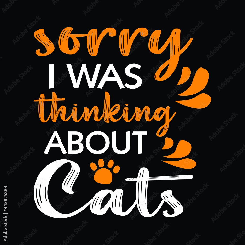 Obraz premium Cat t-shirt - Sorry I was thinking about cats. Cats shirt