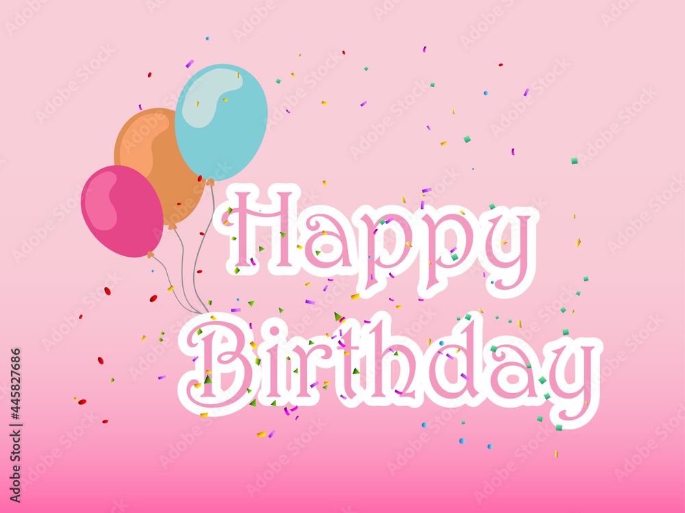 Fototapeta premium Happy birthday balloons and confetti typography greetings pink background. Happy birthday card with balloons
