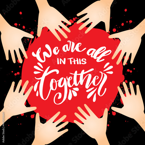 We are all in this together. Motivational quote.