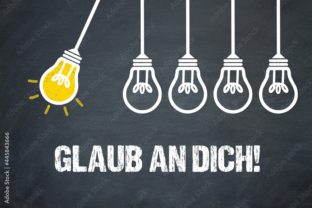 Fototapeta premium Glaub an dich!