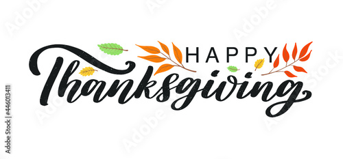 Hand sketched thanksgiving logo text decorated by colorful autumn foliage. Happy Thanksgiving lettering typography poster as card, postcard, badge, label, invitation.