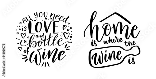 Positive funny wine sayings set for poster in cafe, bar, t shirt design. Home, wine and love,vector quotes collection. Graphic lettering, calligraphy. Vector illustration isolated on white background.