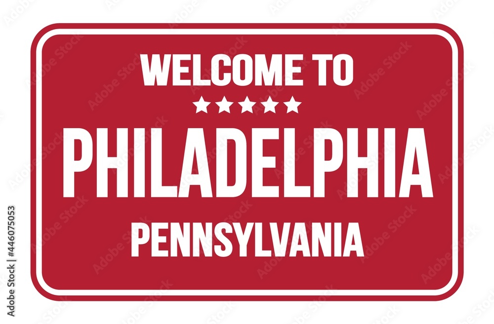 WELCOME TO PHILADELPHIA - PENNSYLVANIA, words written on red street sign stamp