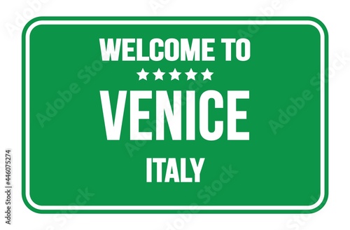 WELCOME TO VENICE - ITALY, words written on green street sign stamp © outchill
