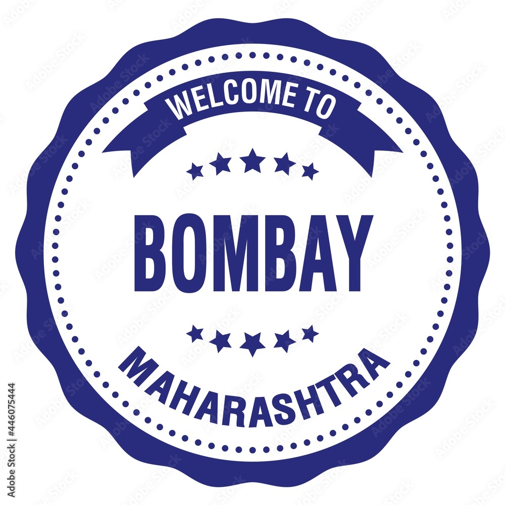 WELCOME TO BOMBAY - MAHARASHTRA, words written on blue stamp WELCOME TO BOMBAY - MAHARASHTRA, words written on blue stamp