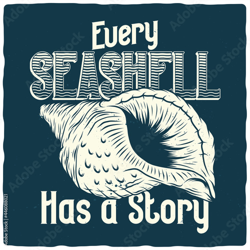 T-shirt or poster design with illustration of seashell
