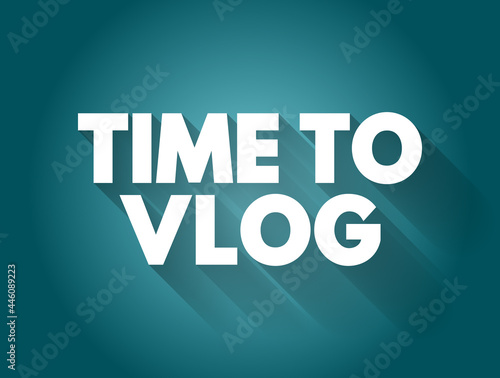 Time to Vlog text quote, concept background