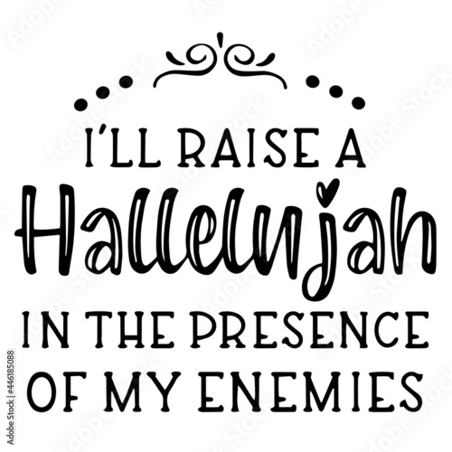 Canvas Print i'll raise a hallelujah inspirational funny quotes, motivational positive quotes
