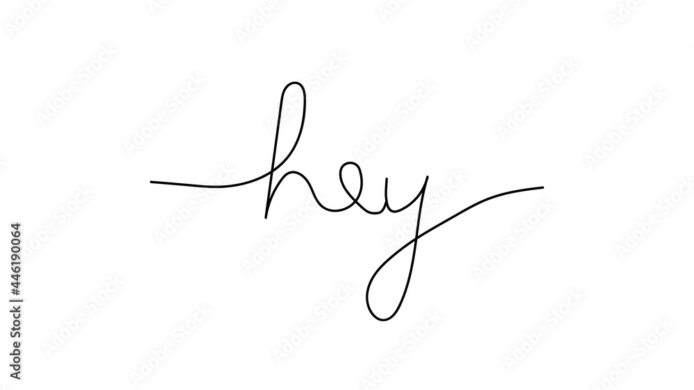 Hey. Hand-drawn greeting. One line style. Vector illustration Hey. Hand-drawn greeting. One line style. Vector illustration