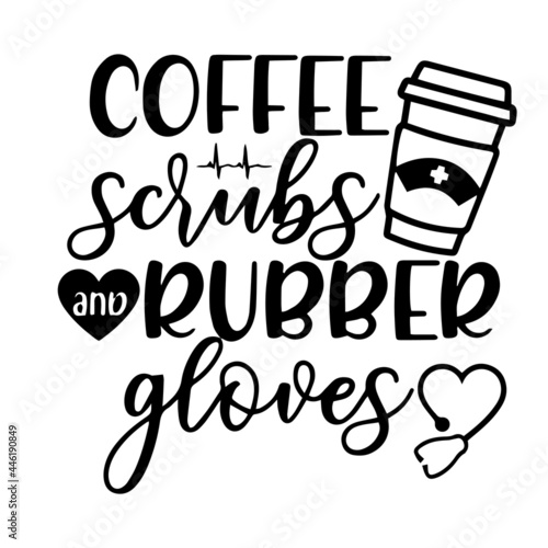 coffee scrubs and rubber gloves inspirational funny quotes, motivational positive quotes, silhouette arts lettering design