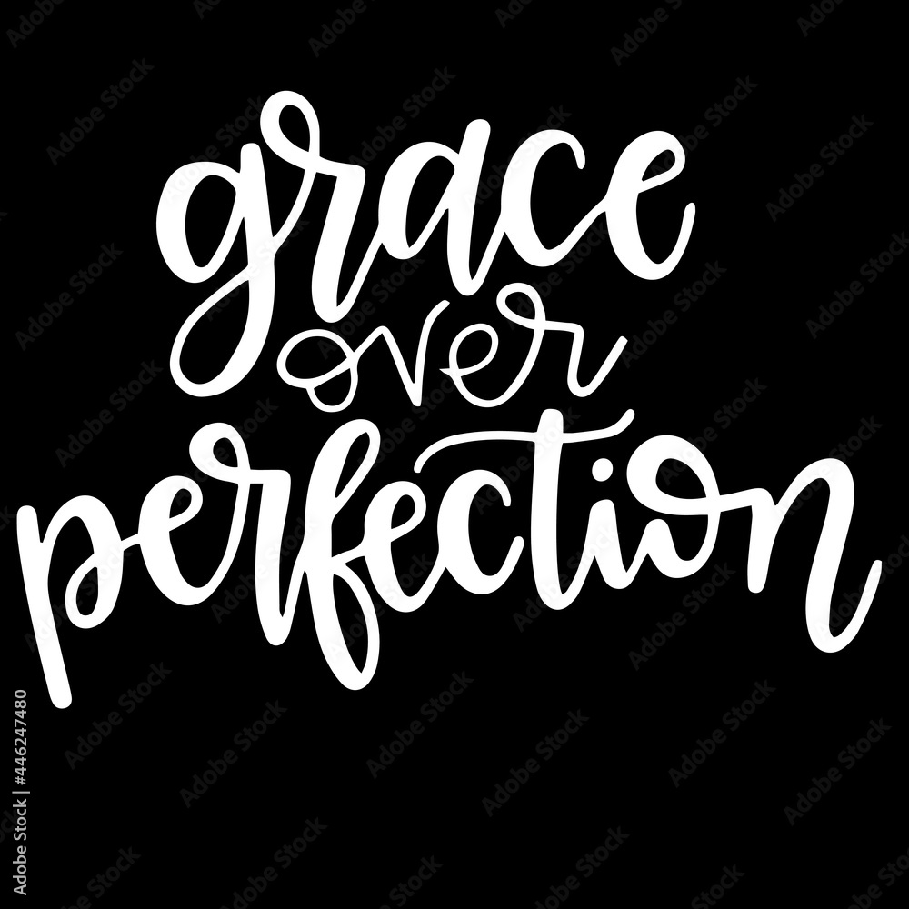 grace over perfection on black background inspirational quotes,lettering design