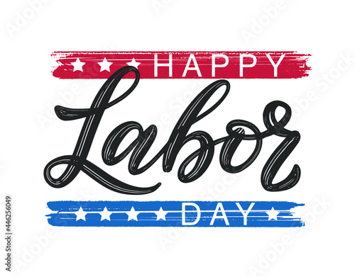Happy Labor Day typography poster. Modern brush calligraphy as card, postcard, poster, banner, label. USA Labor Day celebration design in traditional flag colors and stars