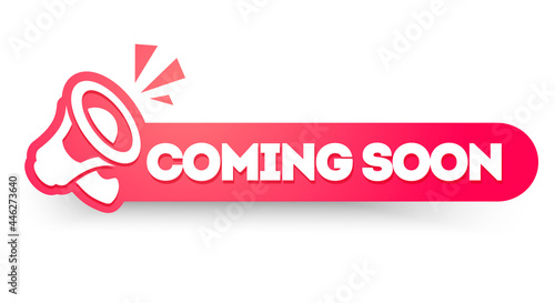 Vector Illustration Coming Soon Label With Megaphone