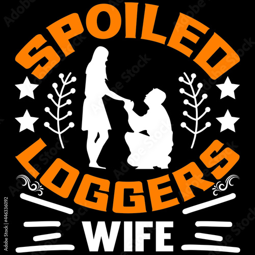 spoiled loggers wife