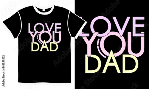 love you dad, cool dad, i love father's day design, awesome dads design, daddy love, dad lover gift idea