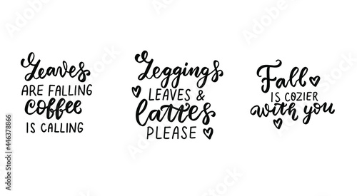 Leaves are falling, coffe is calling. Leggings leaves and lattes please. Fall is cozier with you. Autumn thanksgiving hand lettering overlay set. Happy harvest quotes bundle. 