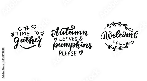 A time to gather. Welcome fall. Autumn leaves and pumpkins please. Autumn thanksgiving hand lettering phrases set. Happy harvest quotes bundle. 