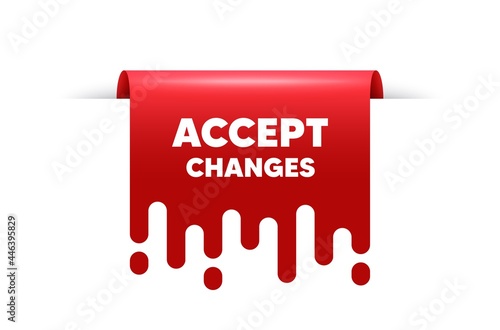 Accept changes motivation message. Red ribbon tag banner. Motivational slogan. Inspiration text. Accept changes sticker ribbon badge banner. Red sale label. Vector