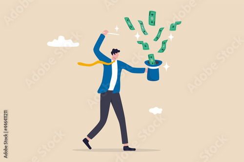 Get rich fast, make money or profit from investment,FED or central bank stimulation money, financial or wealth advisor concept, businessman magician using magic wand to make money from magical hat.