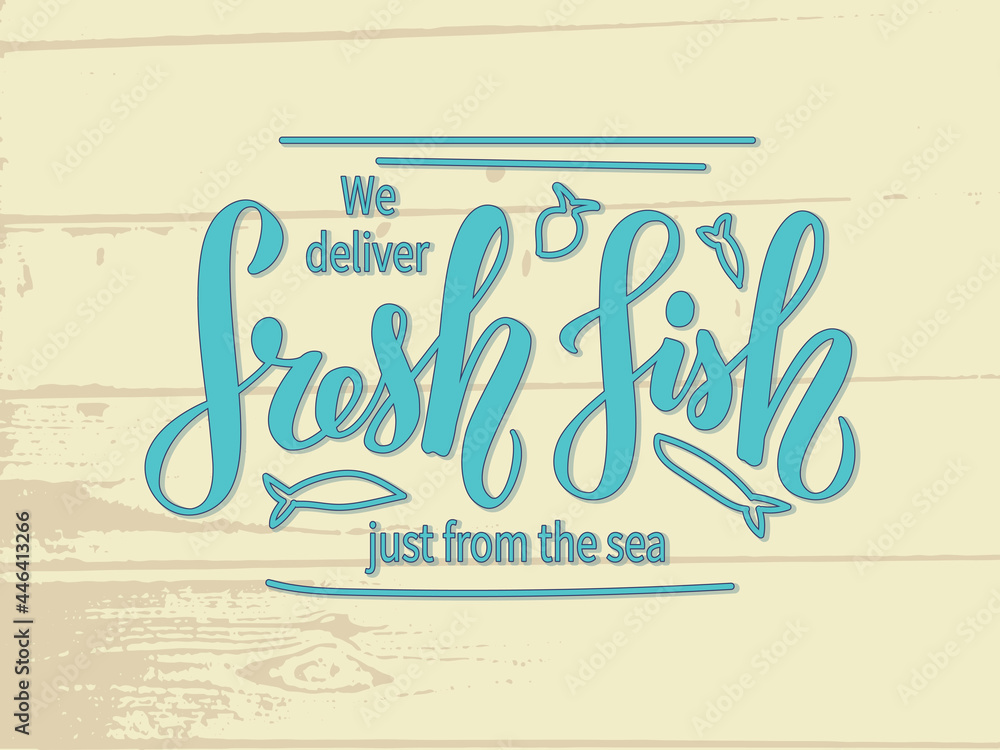 Obraz premium Vector illustration of we deliver fresh fish just from the sea lettering for banner, advertisement, flyer, web design, package, logo. Handwritten text for digital use or print with decorative graphics