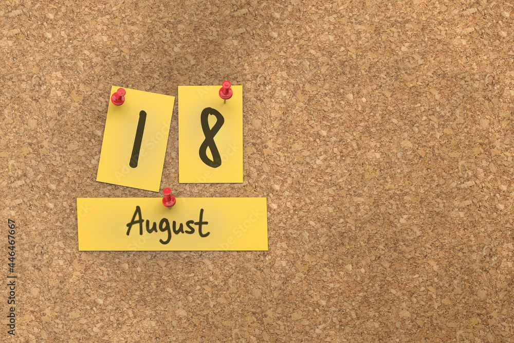 3d rendering of important days concept. August 18th. Day 18 of month. The date written on yellow papers is pinned to the cork board. Summer month, day of the year. Remind you an important event. 3d rendering of important days concept. August 18th. Day 18 of month. The date written on yellow papers is pinned to the cork board. Summer month, day of the year. Remind you an important event.