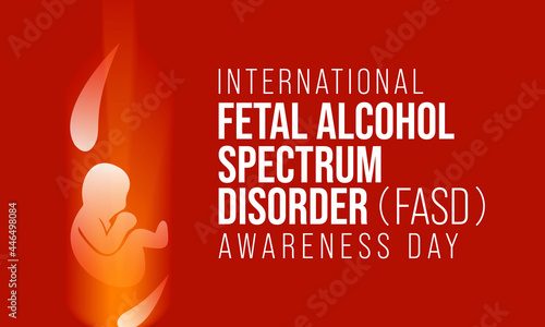 International Fetal alcohol spectrum disorder awareness day (FASD) is observed every year on September 9, in recognition of the importance of alcohol free pregnancy. Vector illustration photo