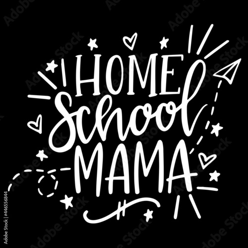 home school mama on black background inspirational quotes lettering design