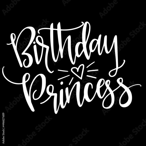 birthday princess on black background inspirational quotes,lettering design