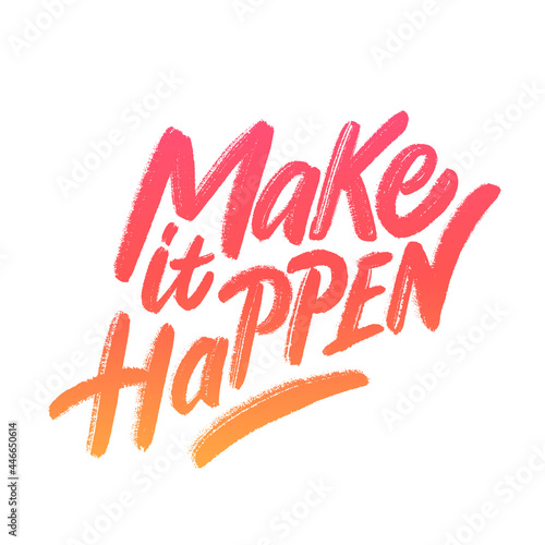 Make it Happen. Vector handwritten lettering.