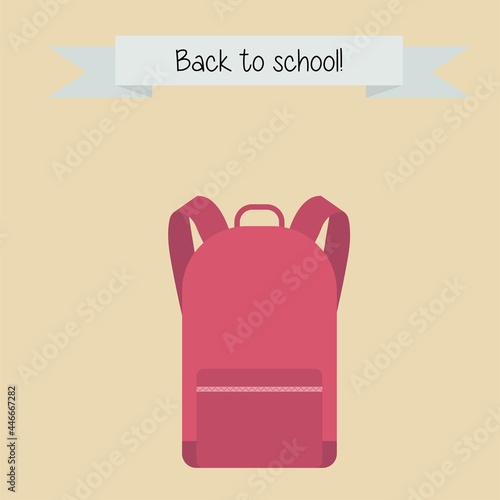 Vector illustration. School backpack, sign "Back to school!" Can be used for school websites, banner ads, flyers, etc.