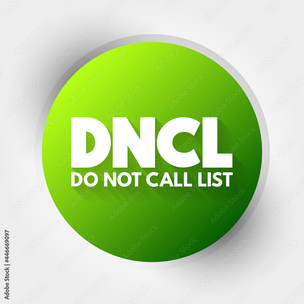 DNCL - Do Not Call List acronym, business concept background DNCL - Do Not Call List acronym, business concept background