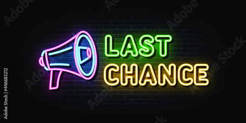 Last chance neon sign. neon symbol