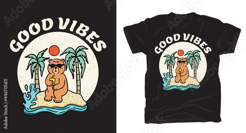 Good vibes typography with bear sitting on island t-shirt design