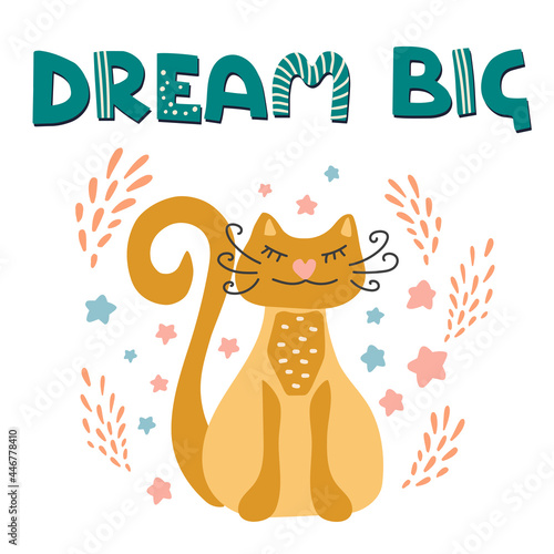 Cute cartoon print with cat and lettering Dream Big. Design for baby shower, children's fashion fabrics, textile graphics, prints. Motivaton slogan for kids. Vector illustration