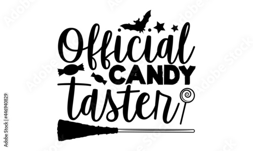 Official candy taster - Halloween t shirt design, Hand drawn lettering phrase, Calligraphy t shirt design, svg Files for Cutting Cricut and Silhouette, card, flyer, EPS 10