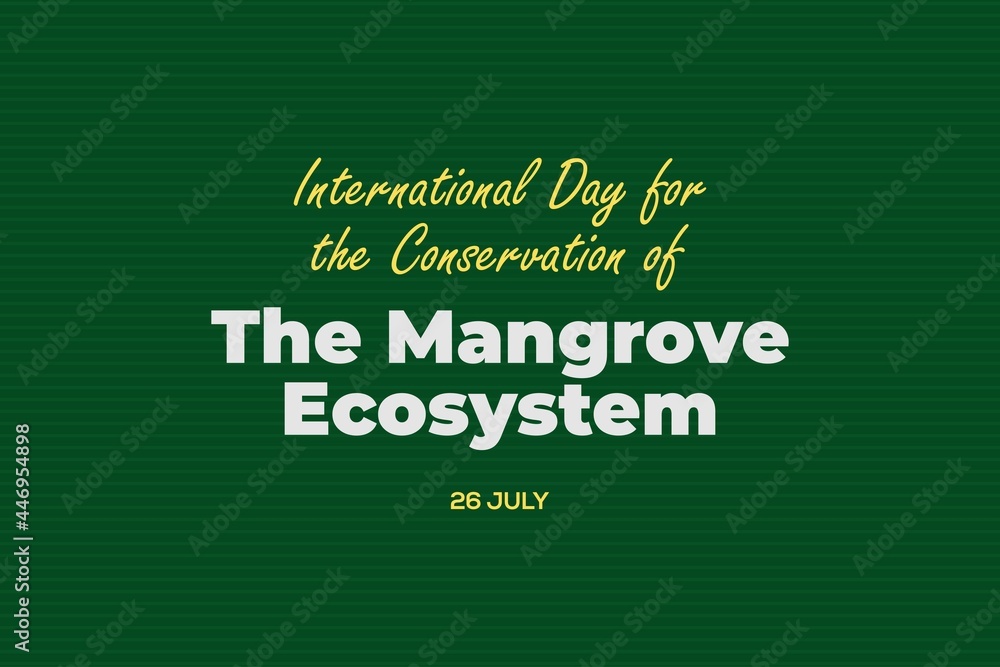 International Day for the Conservation of the Mangrove Ecosystem - vector typography. 