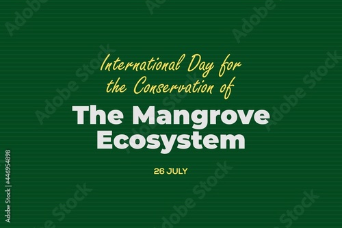 International Day for the Conservation of the Mangrove Ecosystem - vector typography. 