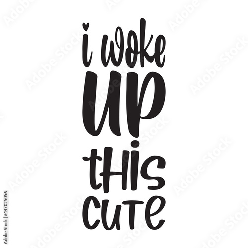 i woke up this cute letter quote