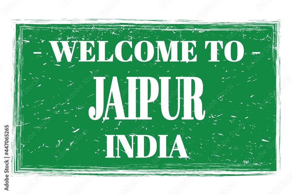 Fototapeta premium WELCOME TO JAIPUR - INDIA, words written on green stamp